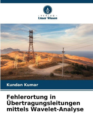 Fehlerortung in Übertragungsleitungen mittels Wavelet-Analyse