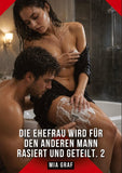 Die Ehefrau wird für den anderen Mann rasiert und geteilt. 2
