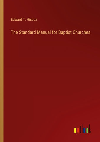 The Standard Manual for Baptist Churches