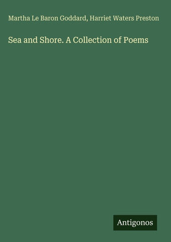 Sea and Shore. A Collection of Poems