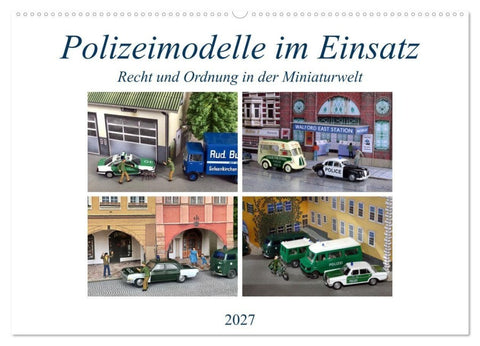 Polizeimodelle im Einsatz (Wandkalender 2027 DIN A2 quer), CALVENDO Monatskalender