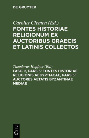 Fontes historiae religionis Aegyptiacae, Pars 5: Auctores aetatis Byzantinae mediae
