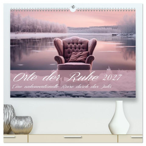Orte der Ruhe (hochwertiger Premium Wandkalender 2027 DIN A2 quer), Kunstdruck in Hochglanz
