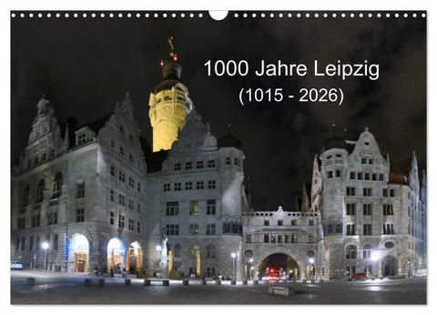 1000 Jahre Leipzig (1015 - 2026) (Wandkalender 2026 DIN A3 quer), CALVENDO Monatskalender