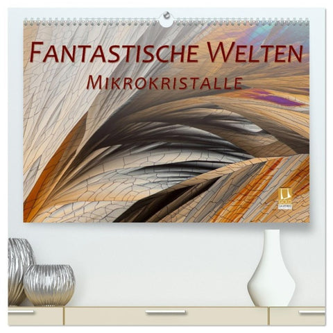 Fantastische Welten Mikrokristalle (hochwertiger Premium Wandkalender 2027 DIN A2 quer), Kunstdruck in Hochglanz
