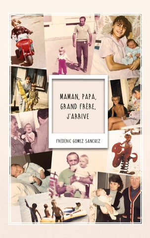 Maman, Papa, Grand frère, j'arrive