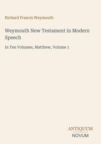 Weymouth New Testament in Modern Speech