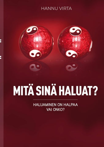 Mitä sinä haluat?