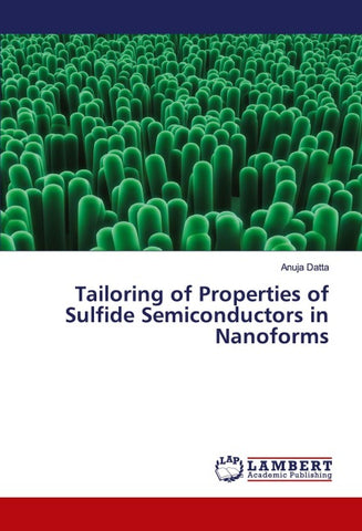 Tailoring of Properties of Sulfide Semiconductors in Nanoforms