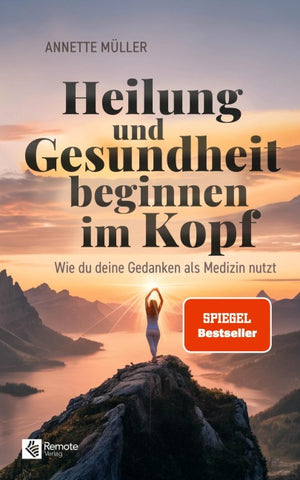 Heilung und Gesundheit beginnen im Kopf
