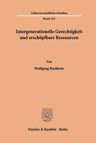 Intergenerationelle Gerechtigkeit und erschöpfbare Ressourcen.
