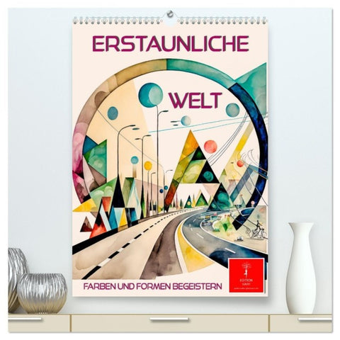 Erstaunliche Welt (hochwertiger Premium Wandkalender 2027 DIN A2 hoch), Kunstdruck in Hochglanz