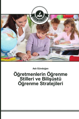 Ö¿retmenlerin Ö¿renme Stilleri ve Bili¿üstü Ö¿renme Stratejileri