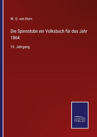 Die Spinnstube ein Volksbuch für das Jahr 1864