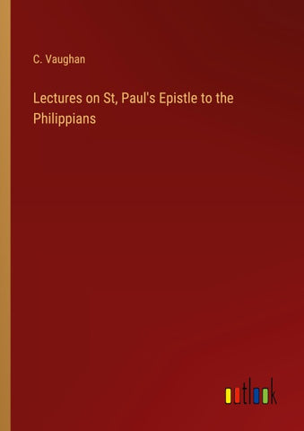 Lectures on St, Paul's Epistle to the Philippians