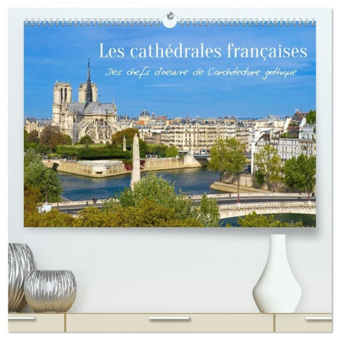 Les cathédrales françaises – Des chefs-d'œuvre de l’architecture gothique (Calendrier mural haut de gamme 2027 DIN A2 vertical), CALVENDO calendrier mensuel