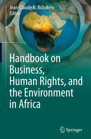 Handbook on Business, Human Rights, and the Environment in Africa