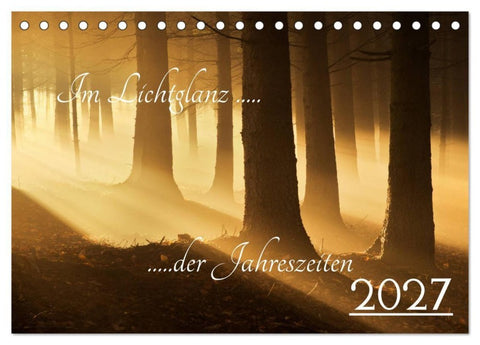 Im Lichtglanz der Jahreszeiten (Tischkalender 2027 DIN A5 quer), CALVENDO Monatskalender