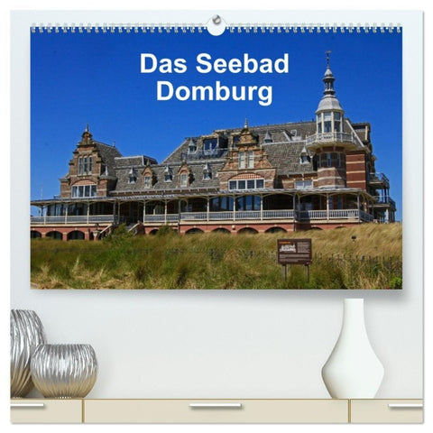 Das Seebad Domburg (hochwertiger Premium Wandkalender 2026 DIN A2 quer), Kunstdruck in Hochglanz