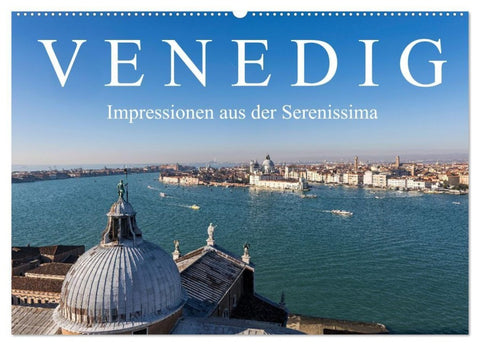 Venedig - Impressionen aus der Serenissima (Wandkalender 2027 DIN A2 quer), CALVENDO Monatskalender