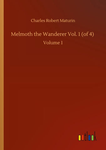 Melmoth the Wanderer Vol. 1 (of 4)