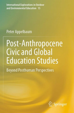 Post-Anthropocene Civic and Global Education Studies