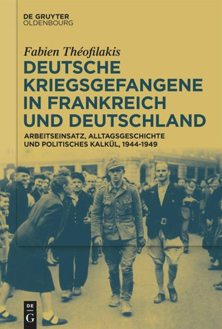 Deutsche Kriegsgefangene in Frankreich und Deutschland, 1944-1949