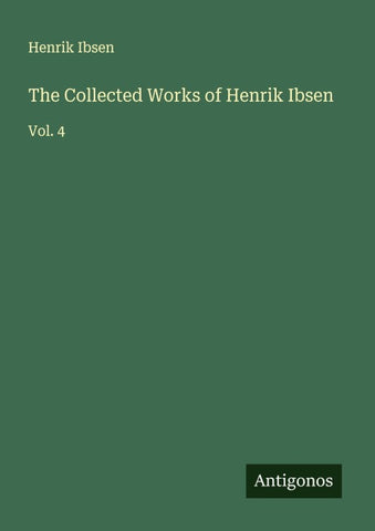 The Collected Works of Henrik Ibsen