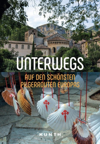 KUNTH Unterwegs auf den schönsten Pilgerrouten Europas