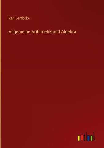 Allgemeine Arithmetik und Algebra