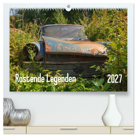 Rostende Legenden (hochwertiger Premium Wandkalender 2027 DIN A2 quer), Kunstdruck in Hochglanz