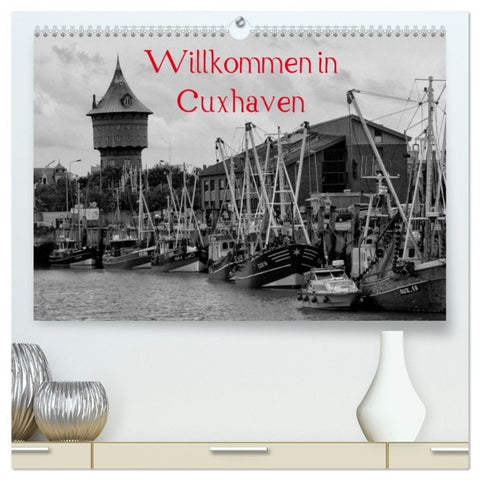 Willkommen in Cuxhaven (hochwertiger Premium Wandkalender 2026 DIN A2 quer), Kunstdruck in Hochglanz