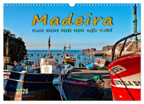 Madeira - blaues Wasser, grüne Berge, bunte Blumen (Wandkalender 2026 DIN A3 quer), CALVENDO Monatskalender