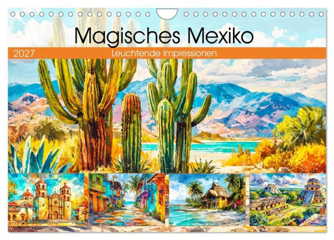 Magisches Mexiko. Leuchtende Impressionen (Wandkalender 2027 DIN A4 quer), CALVENDO Monatskalender