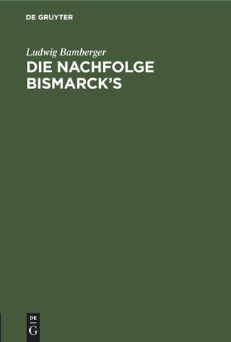 Die Nachfolge Bismarck’s