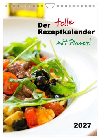 Der tolle Rezeptkalender (Wandkalender 2027 DIN A4 hoch), CALVENDO Monatskalender