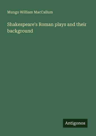 Shakespeare's Roman plays and their background