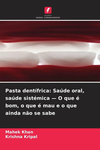Pasta dentífrica: Saúde oral, saúde sistémica - O que é bom, o que é mau e o que ainda não se sabe