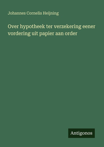 Over hypotheek ter verzekering eener vordering uit papier aan order