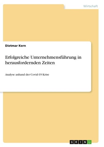 Erfolgreiche Unternehmensführung in herausfordernden Zeiten