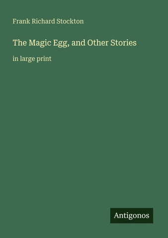 The Magic Egg, and Other Stories