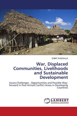 War, Displaced Communities, Livelihoods and Sustainable Development