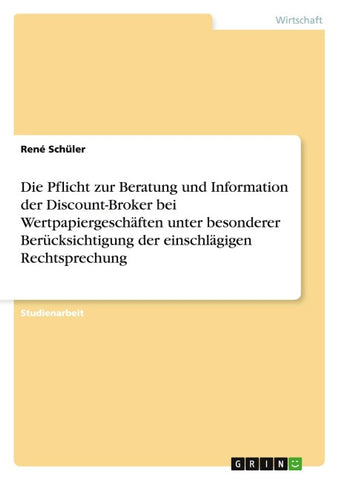 Die Pflicht zur Beratung und Information der Discount-Broker bei Wertpapiergeschäften unter besonderer Berücksichtigung der einschlägigen Rechtsprechung