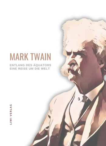 Mark Twain: Entlang des Äquators - Eine Reise um die Welt. Neuausgabe