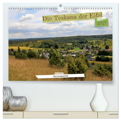 Die Toskana der Eifel - Das Lampertstal (hochwertiger Premium Wandkalender 2027 DIN A2 quer), Kunstdruck in Hochglanz