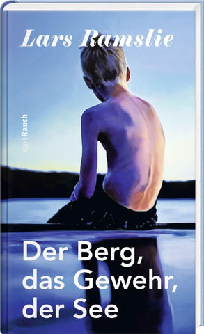 Der Berg, das Gewehr, der See