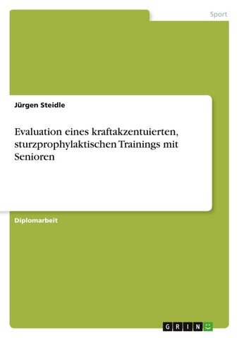 Evaluation eines kraftakzentuierten, sturzprophylaktischen Trainings mit Senioren