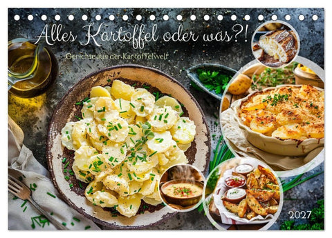 Alles Kartoffel oder was?! - Gerichte aus der Kartoffelwelt (Tischkalender 2027 DIN A5 quer), CALVENDO Monatskalender