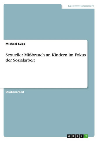 Sexueller Mißbrauch an Kindern im Fokus der Sozialarbeit