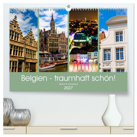 Belgien - traumhaft schön! (hochwertiger Premium Wandkalender 2027 DIN A2 quer), Kunstdruck in Hochglanz